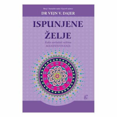 Ispunjene želje - autor dr Vejn Dajer - prednja korica