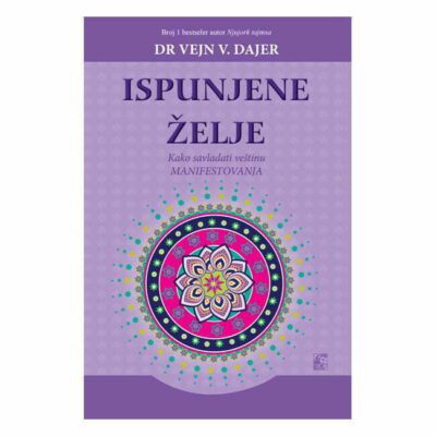 Ispunjene želje - autor dr Vejn Dajer - prednja korica