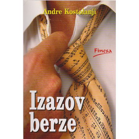 Izazov berze - Andre Kostolanji