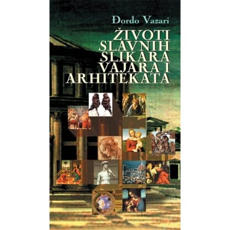 Životi slavnih slikara, vajara i arhitekata Đorđo Vazari