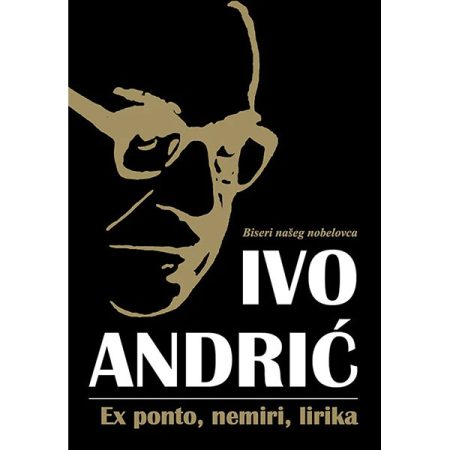 Ex ponto, nemiri, lirika - Ivo Andrić