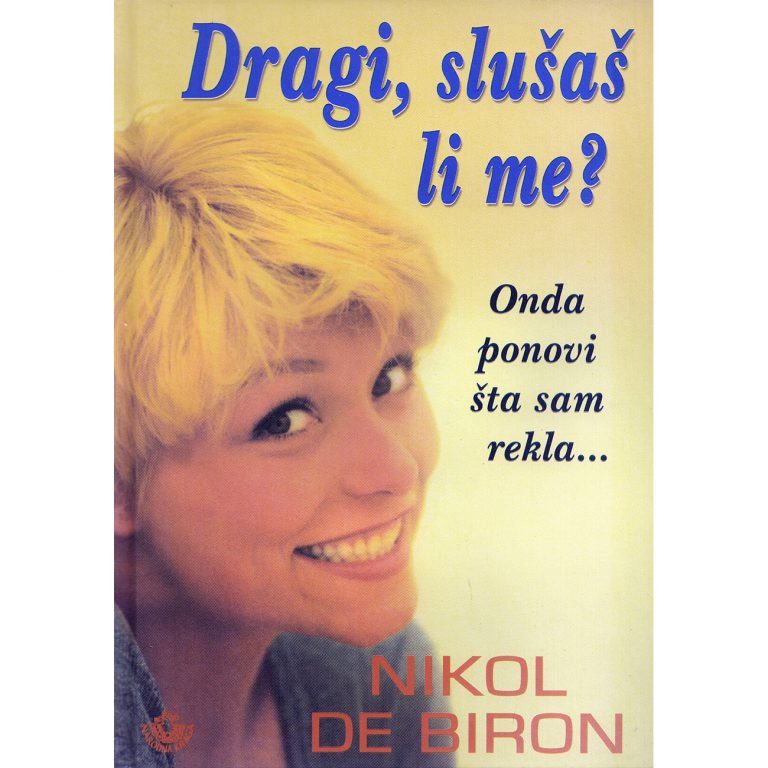 Dragi, slušaš li me? - Nikol de Biron