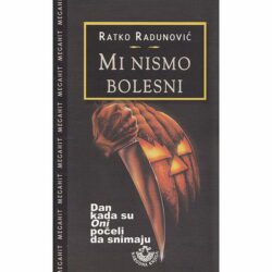 Mi nismo bolesni - autor Ratko Radunović