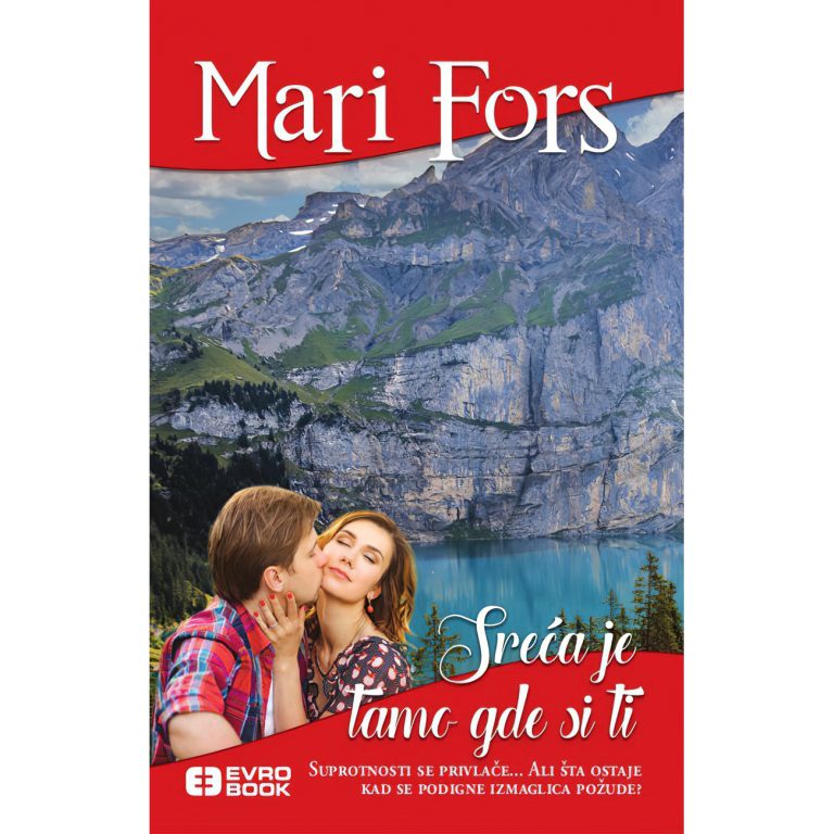 Sreća je tamo gde si ti - Mari Fors