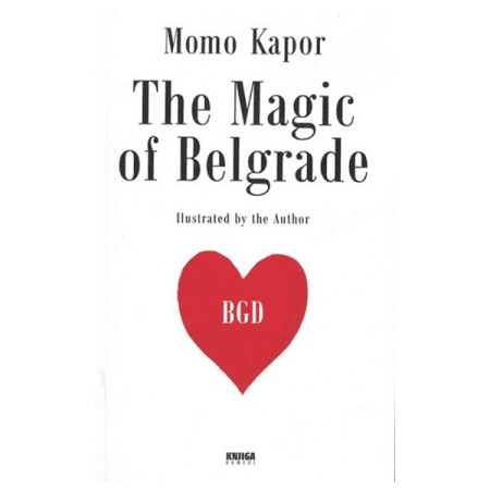 The Magic of Belgrade - Momo Kapor