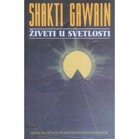Živeti u svetlosti - Šakti Gavejn