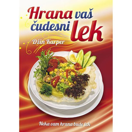 Hrana vaš čudesni lek - Džin Karper
