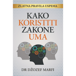 kako-koristiti-zakone-uma Kako koristiti zakone uma - Džozef Marfi