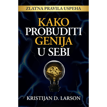 Kako probuditi genija u sebi - Kristijan D. Larson