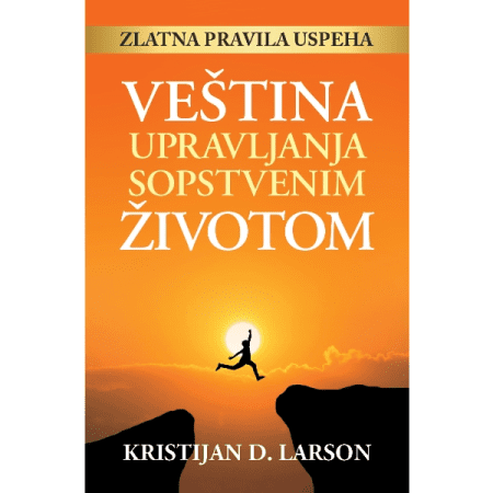 Veština upravljanja sopstvenim životom - Kristijan D. Larson