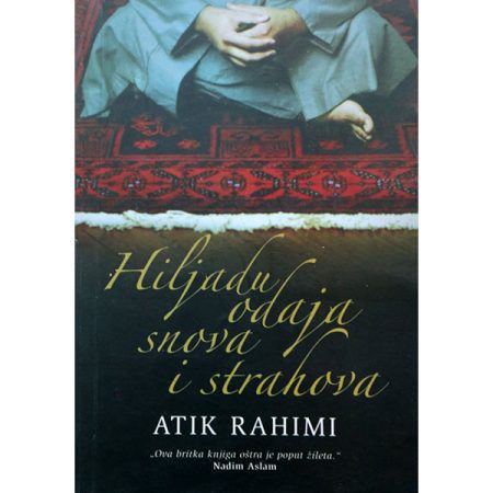 Hiljadu odaja snova i stvarnosti - Atik Rahimi