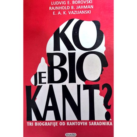 Ko je bio Kant? – Tri biografije od Kantovih saradnika