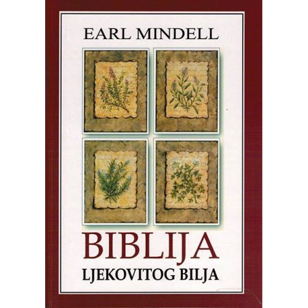 Biblija ljekovitog bilja - Earl Mindell