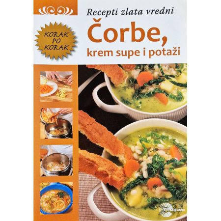Čorbe, krem supe i potaži - korak po korak