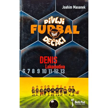 Divlji dečaci 5: Denis – Lokomotiva – Joahim Masanek