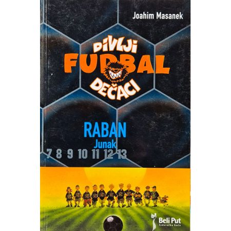 Divlji dečaci 6: Raban – Junak – Joahim Masanek