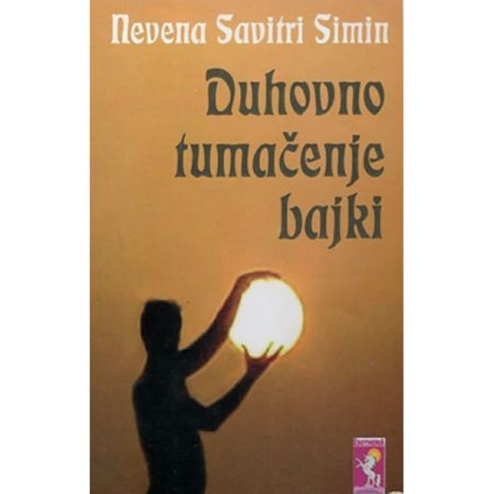 Duhovno tumačenje bajki - Nevena Simin