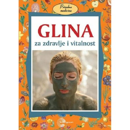 Glina za zdravlje i vitalnost - Erazmo Bucaki