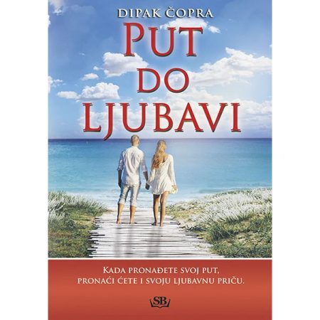 Put do ljubavi - Dipak Čopra