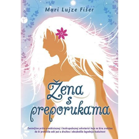 Žena s preporukama - Mari Lujze Fišer