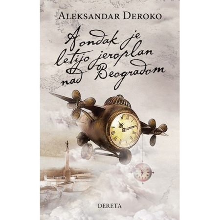 A ondak je letijo jeroplan nad Beogradom - Aleksandar Deroko