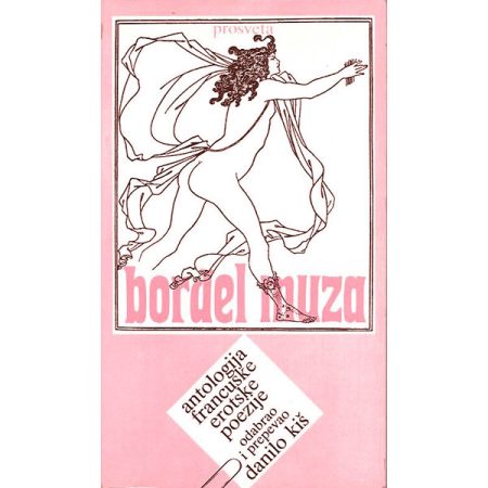 Bordel muza - antologija francuske erotske poezije - Danilo Kiš