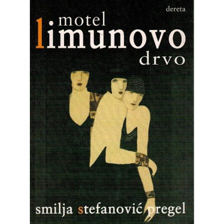 Motel limunovo drvo - Smilja Stefanović Pregel