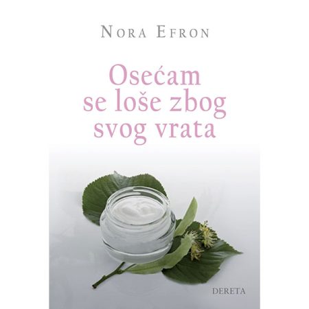 Osećam se loše zbog svog vrata - Nora Efron