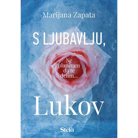 S ljubavlju Lukov - Marijana Zapata