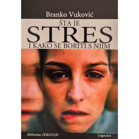 Šta je stres i kako se boriti s njim - dr Banko Vuković